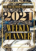 Cover: The Breakthrough Planner - 2021 Weekly Planner - Eagles Production