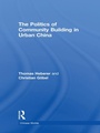 Cover: The Politics of Community Building in Urban China - Routledge
