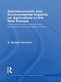 Cover: Socioeconomic and Environmental Impacts on Agriculture in the New Europe - Routledge