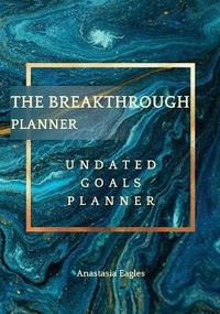 Enlarge image Cover: The Breakthrough Planner - Undated Goals Planner - Eagles Production