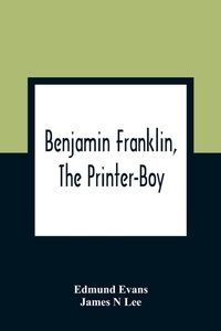 Enlarge image Cover: Benjamin Franklin, The Printer-Boy - ALPHA EDITION