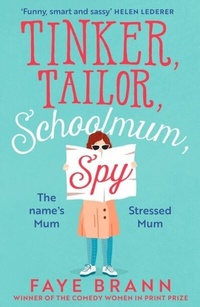 Abbildung von: Tinker, Tailor, Schoolmum, Spy - HarperCollins