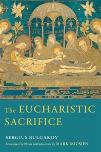 Enlarge image Cover: The Eucharistic Sacrifice - University of Notre Dame Press