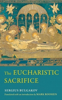 Enlarge image Cover: The Eucharistic Sacrifice - University of Notre Dame Press
