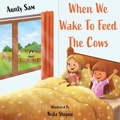 Cover: When we wake to feed the cows - Age Me Happy