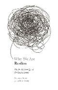Cover: Why We Are Restless - Princeton University Press