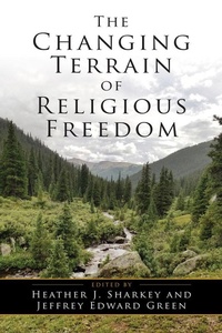 Enlarge image Cover: The Changing Terrain of Religious Freedom - University of Pennsylvania Press