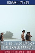 Cover: The Boy Scouts of the Eagle Patrol (Esprios Classics) - Blurb