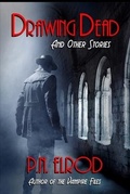 Cover: Drawing Dead and Other Stories - IngramSpark