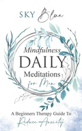 Cover: Mindfulness Daily Meditations for Men A Beginners Therapy Guide To Reduce Anxiety - IngramSpark