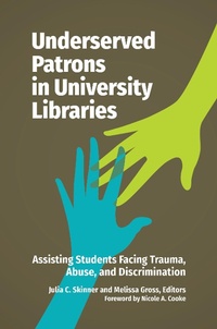 Abbildung von: Underserved Patrons in University Libraries - Libraries Unlimited