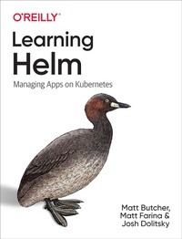 Enlarge image Cover: Learning Helm - O'Reilly