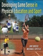 Cover: Developing Game Sense in Physical Education and Sport - Human Kinetics