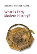Cover: What is Early Modern History? - Wiley