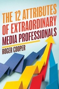 Cover: The 12 Attributes of Extraordinary Media Professionals - Rowman & Littlefield Publishers