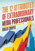 Cover: The 12 Attributes of Extraordinary Media Professionals - Rowman & Littlefield Publishers