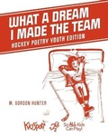 Cover: What A Dream I Made The Team - FriesenPress