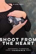 Cover: Shoot from the Heart - Michael Wiese Productions