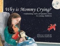Cover: Why is Mommy Crying? -explaining early pregnancy loss to young children - River Grove Books