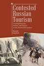Cover: Contested Russian Tourism - Academic Studies Press