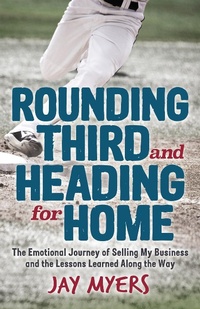 Abbildung von: Rounding Third and Heading for Home - Morgan James Publishing