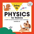 Cover: Intro to Physics for Babies - Callisto Kids