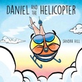 Cover: Daniel and the Helicopter - Palmetto Publishing