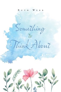 Enlarge image Cover: Something to Think About - Xlibris Us