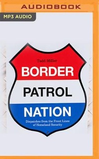 Enlarge image Cover: Border Patrol Nation - Audible Studios on Brilliance