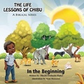 Cover: The Life Lessons of Chibu (A Biblical Series) - Nkechi Orabuchi-Fluker