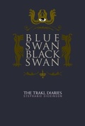 Cover: Blue Swan, Black Swan: The Trakl Diaries - Bitter Oleander Press