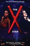 Cover: The X Over - Shar-Shey Publishing Company LLC