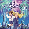 Cover: Waverly and Bobby Take New York City - Amp Services, LLC