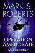 Cover: Operation Ameliorate - Mark S. Roberts