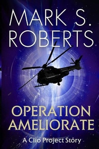 Enlarge image Cover: Operation Ameliorate - Mark S. Roberts
