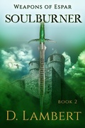 Cover: SoulBurner (Weapons of Espar, #2) - D. Lambert