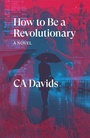 Cover: How to Be a Revolutionary - Verso Books