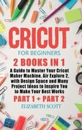 Cover: Cricut for Beginners - Elizabeth Scott