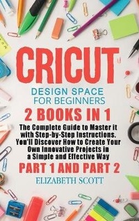 Enlarge image Cover: Cricut Design Space for Beginners - Elizabeth Scott
