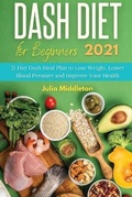 Cover: Dash Diet for Beginners 2021 - Charlie Creative Lab