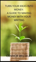 Cover: Turn Your Ideas Into Money - CGD Publishing