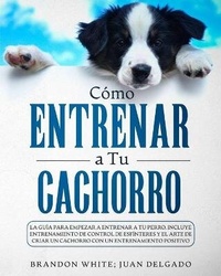 Abbildung von: Como entrenar a tu cachorro - CHARLIE CREATIVE LAB LTD PUBLISHER