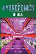 Cover: The Hydroponics Bible 2 IN 1 - Nik Publishing LTD