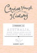 Cover: Cruise Through History - Australia, New Zealand and the Pacific Islands - Motumas Publishing