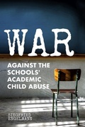 Cover: War Against the Schools' Academic Child Abuse - Nifdi Press
