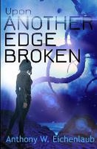 Enlarge image Cover: Upon Another Edge Broken - Oak Leaf Books LLC
