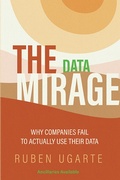 Cover: The Data Mirage - Business Expert Press