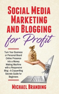 Abbildung von: Social Media Marketing and Blogging for Profit - Charlie Creative Lab