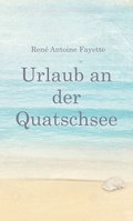 Cover: Urlaub an der Quatschsee - tredition