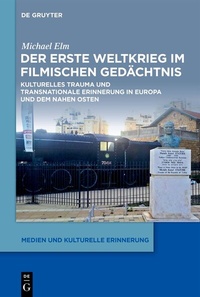 Abbildung von: Der Erste Weltkrieg im filmischen Gedächtnis - De Gruyter